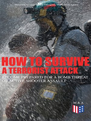 cover image of How to Survive a Terrorist Attack – Become Prepared for a Bomb Threat or Active Shooter Assault